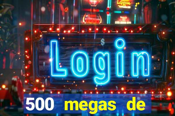 500 megas de internet equivale a quantos gigas